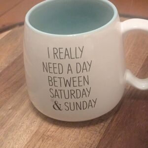 Rae Dunn Mug “I Really Need a Day Between Saturday & Sunday